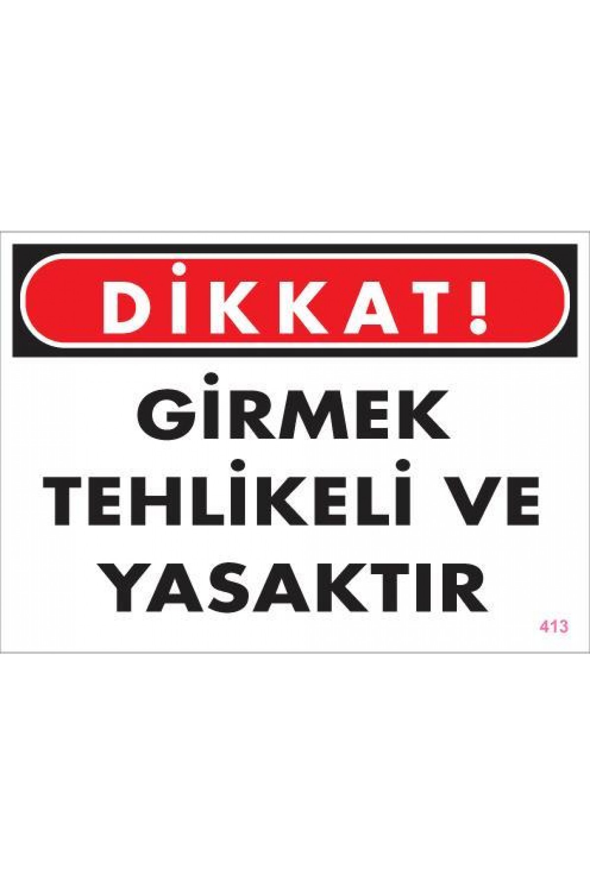 Lisinya202 Girmek Yasaktır Uyarı Levhası 25x35 KOD:413