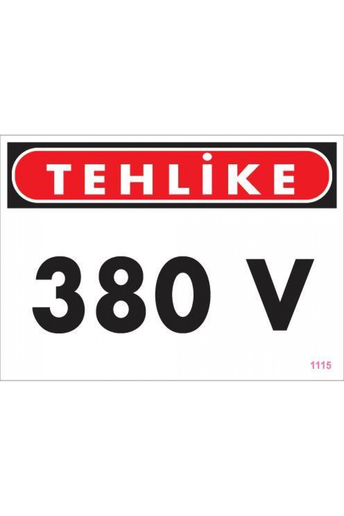 380 V Tehlike Uyarı Levhası 25x35 KOD:1115 Lisinya202 380 V Tehlike Uyarı Levhası 25x35 KOD:1115