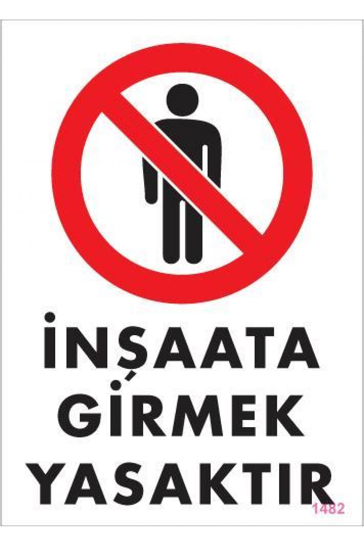 Lisinya202 İnşaata Girmek Yasaktır Levhası 25x35 KOD:1482