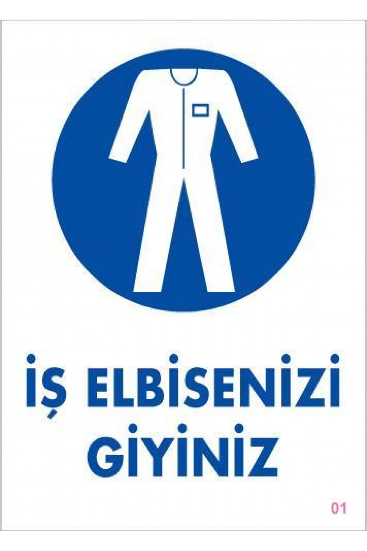 Lisinya202 İş Elbisenizi Giyiniz Uyarı Levhası 25x35 KOD:1