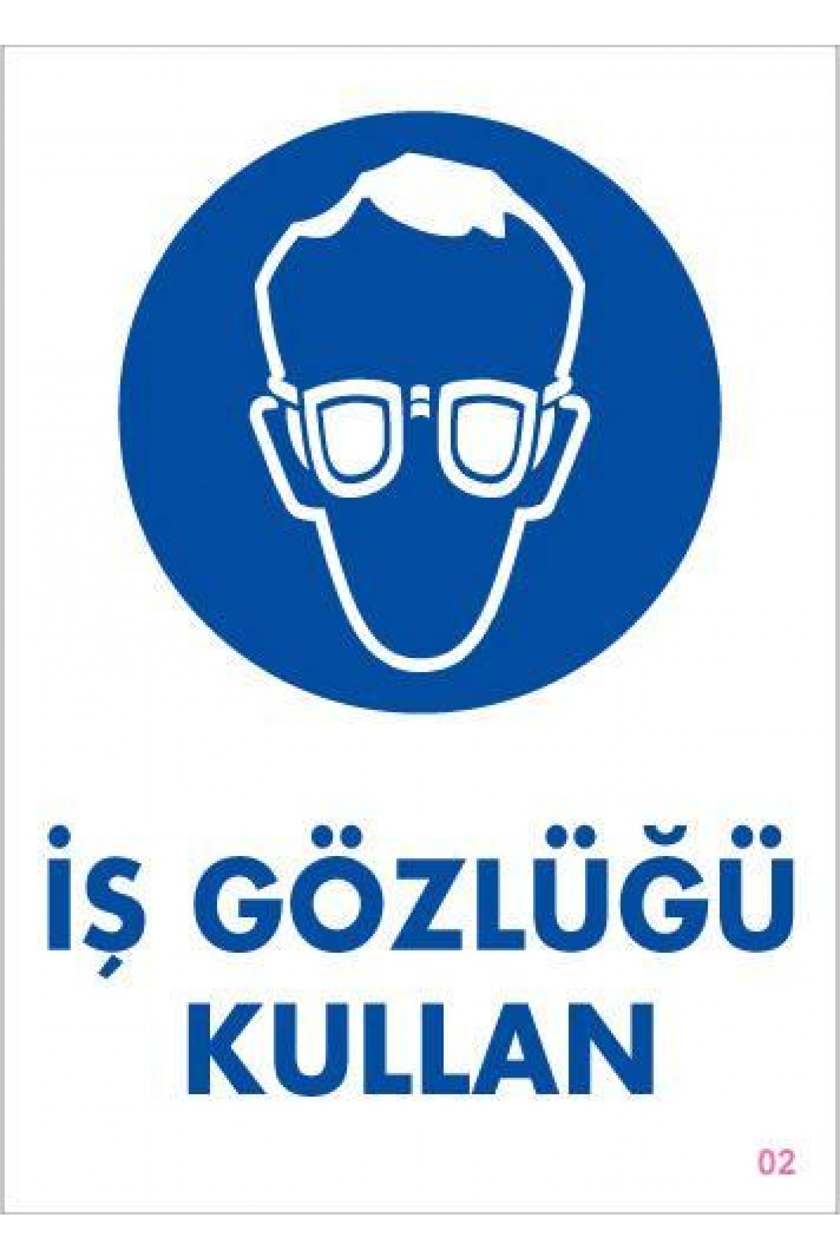 Lisinya202 İş Gözlüğü Kullan Uyarı Levhası 25x35 KOD:2