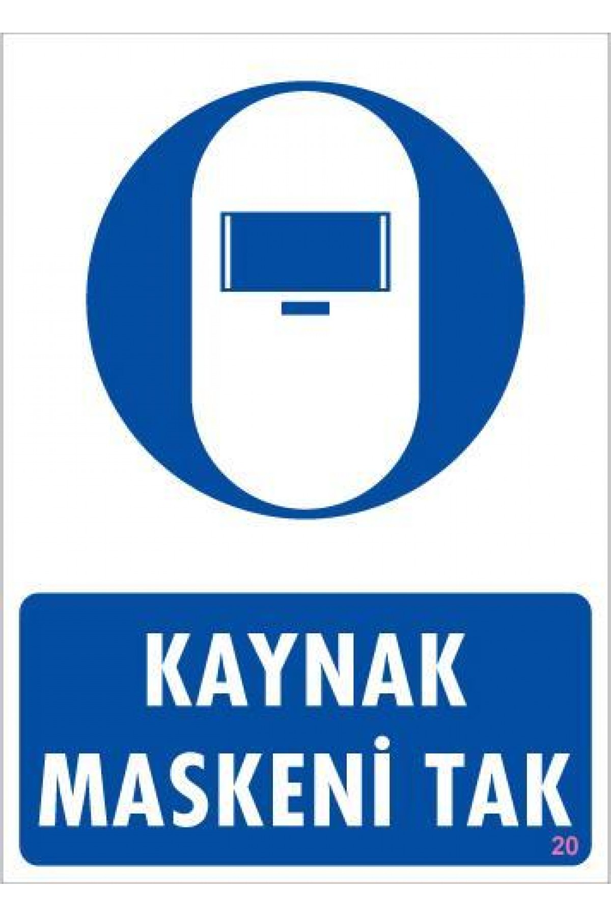 Lisinya202 Kaynak Maskesi Uyarı Levhası 25x35 KOD:20