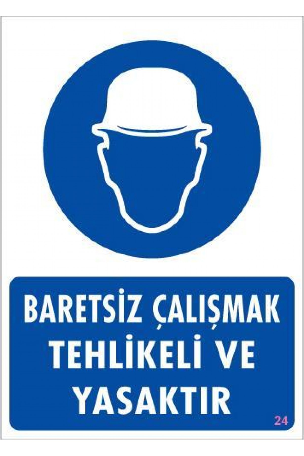 Baret Giy Uyarı Levhası 25x35 KOD:24 Lisinya202 Baret Giy Uyarı Levhası 25x35 KOD:24