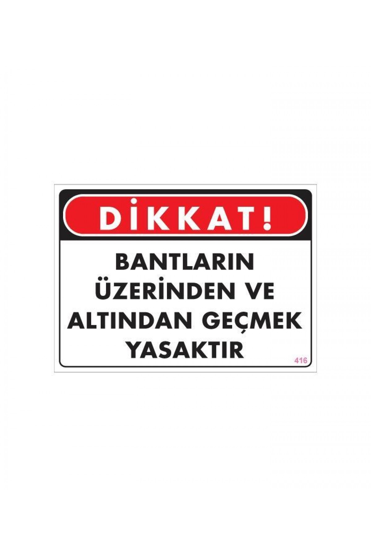 Lisinya202 Geçmek Yasaktır Uyarı Levhası 25x35 KOD:416