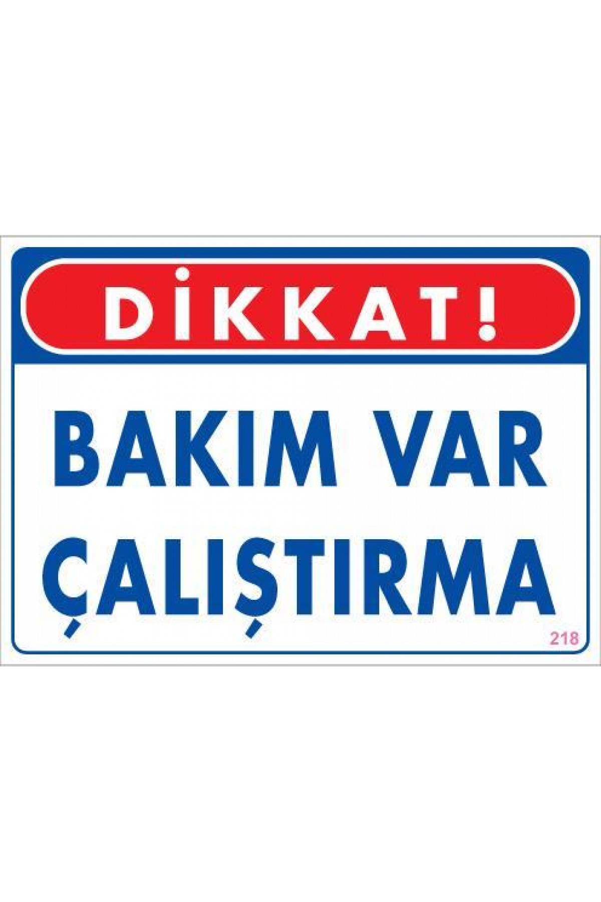 Lisinya202 Bakım Var Uyarı Levhası 25x35 KOD:218