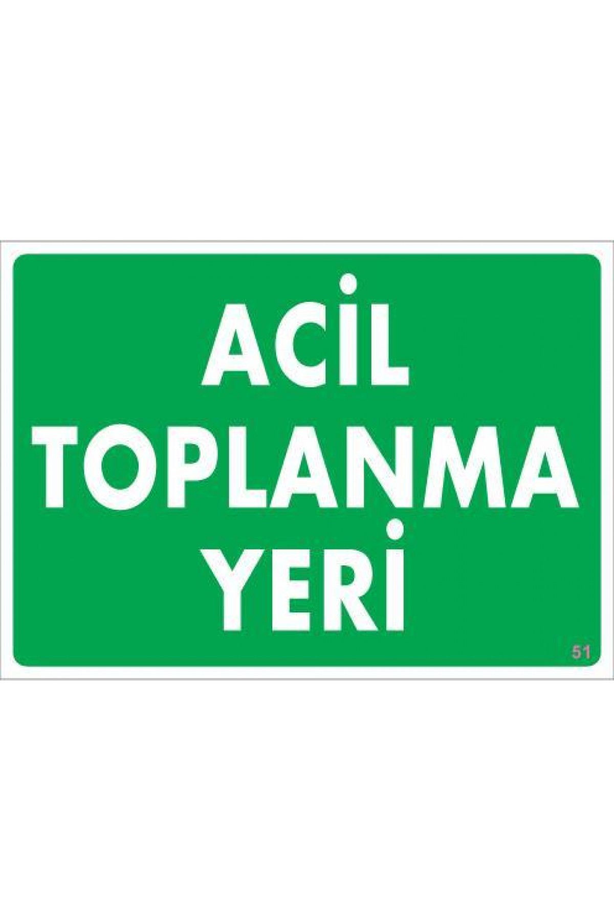 Lisinya202 Acil Toplanma Yeri Uyarı Levhası 25x35 KOD:51