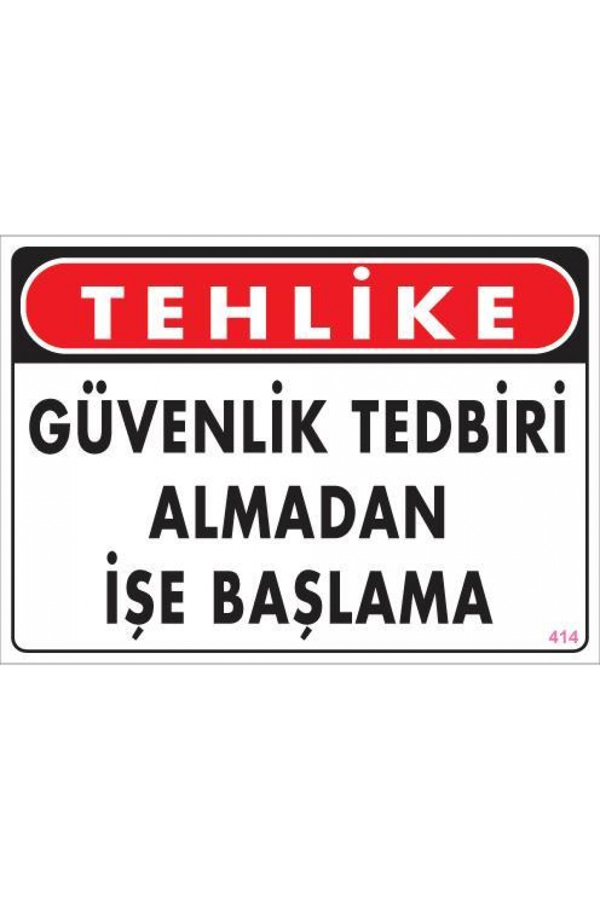 Lisinya202 İş Güvenliği Uyarı Levhası 25x35 KOD:414