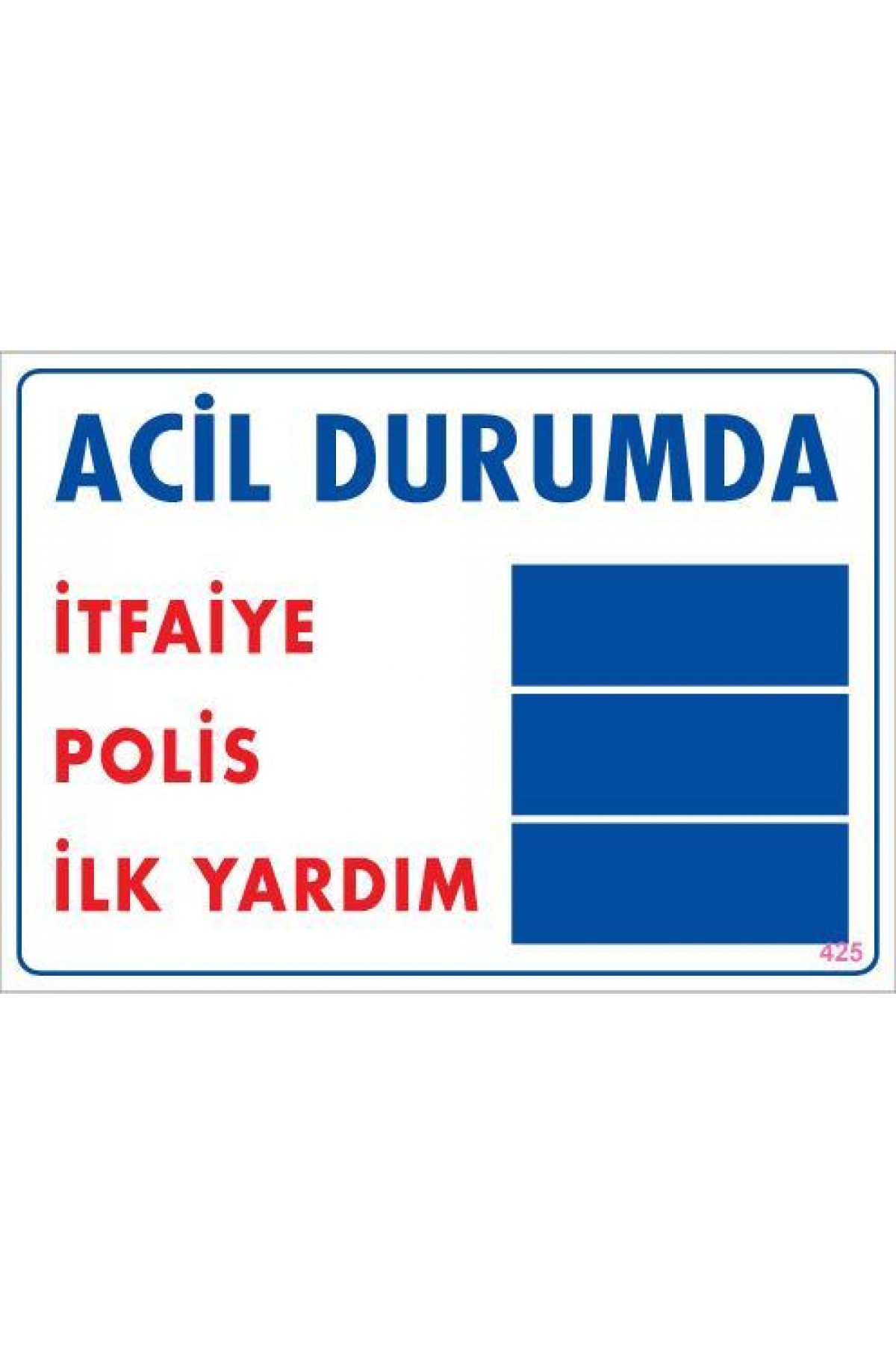 Lisinya202 Acil Durum Uyarı Levhası 25x35 KOD:425