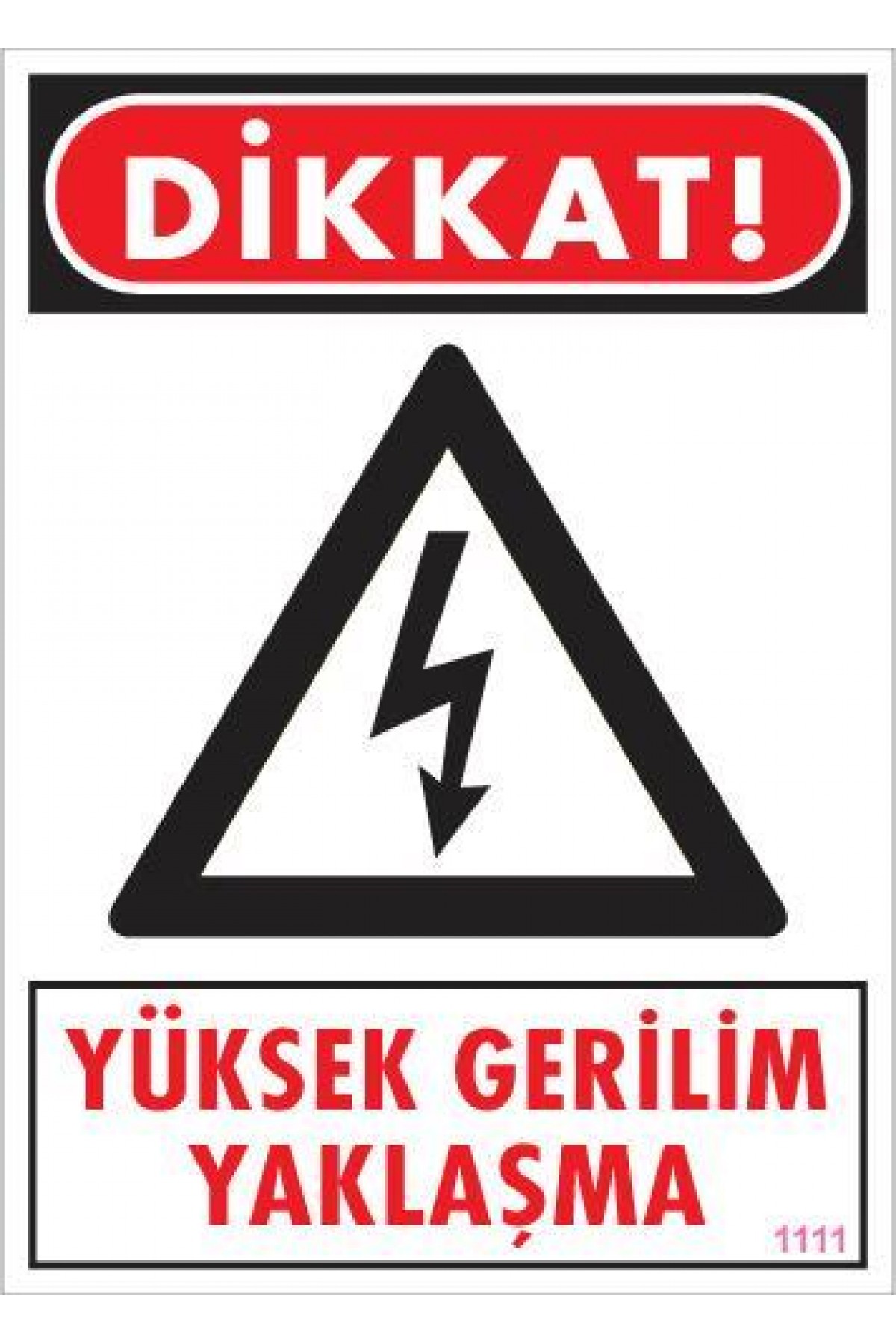 Yüksek Gerilim Uyarı Levhası 25x35 KOD:1111 Lisinya202 Yüksek Gerilim Uyarı Levhası 25x35 KOD:1111