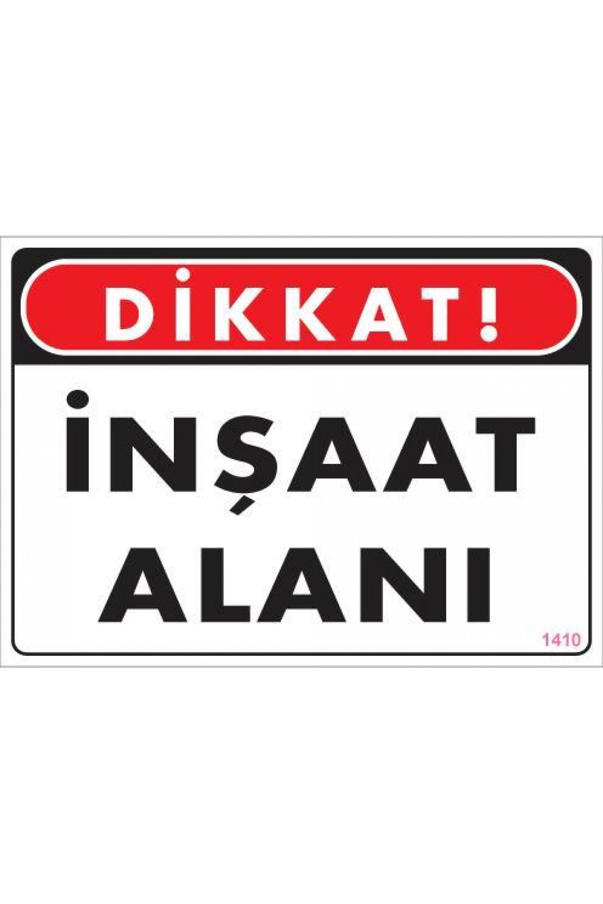 Lisinya202 Dikkat İnşaat Alanı Uyarı Levhası 25x35 KOD:1410