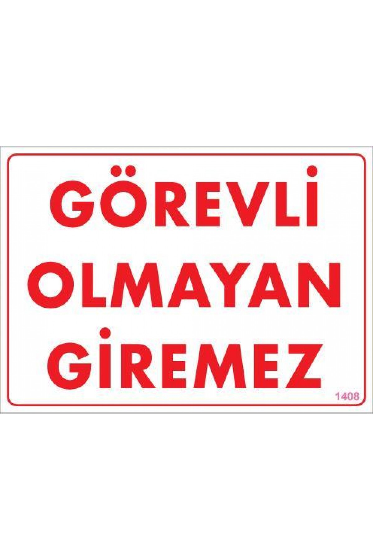 Lisinya202 Görevli Olmayan Giremez Levhası 25x35 KOD:1408