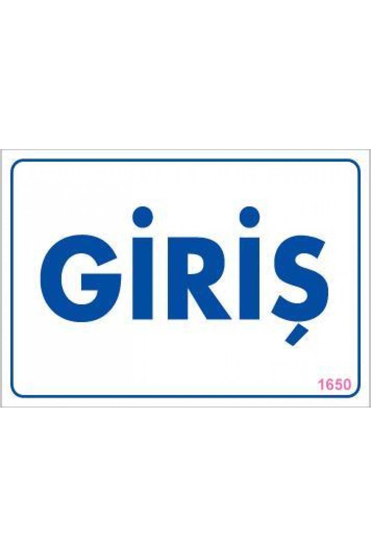 Lisinya202 Giriş Uyarı Levhası 17,5x25 KOD:1650