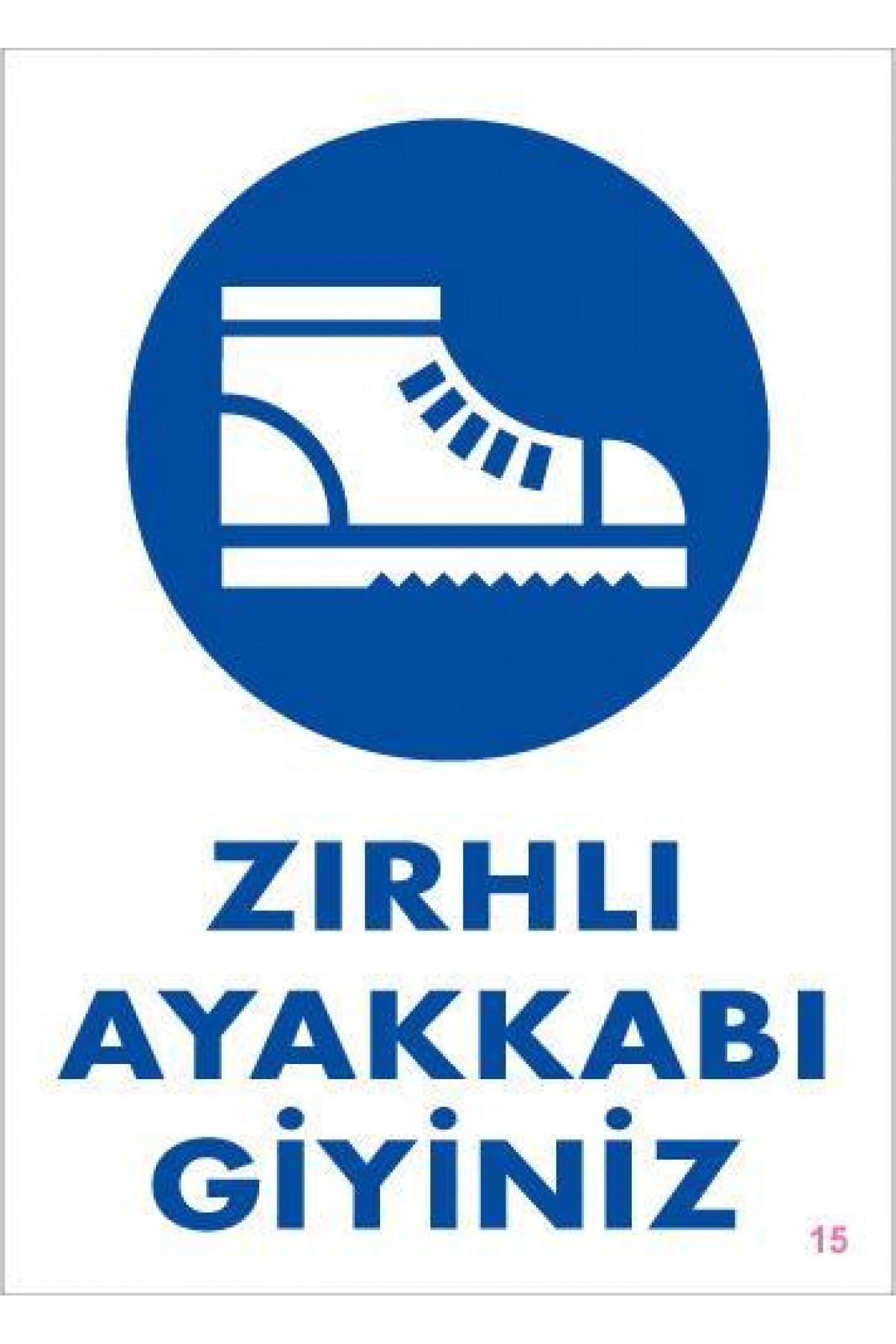 Lisinya202 İş Güveliği Ayakkabısı Uyarı Levhası 25x35 KOD:15
