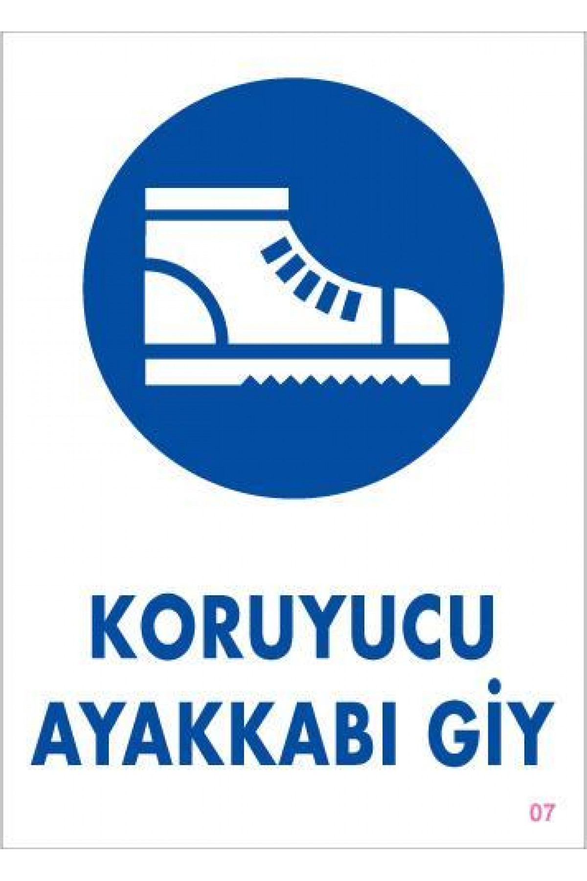 Lisinya202 Koruyucu Ayakkabı Giy Uyarı Levhası 25x35 KOD:7