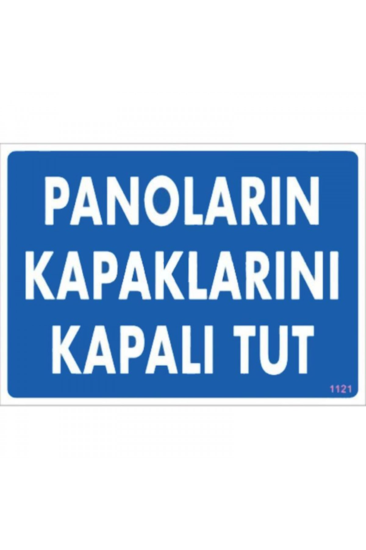 Lisinya202 Panoların Kapaklarını Kapalı Tut Levhası 25x35 KOD:1121