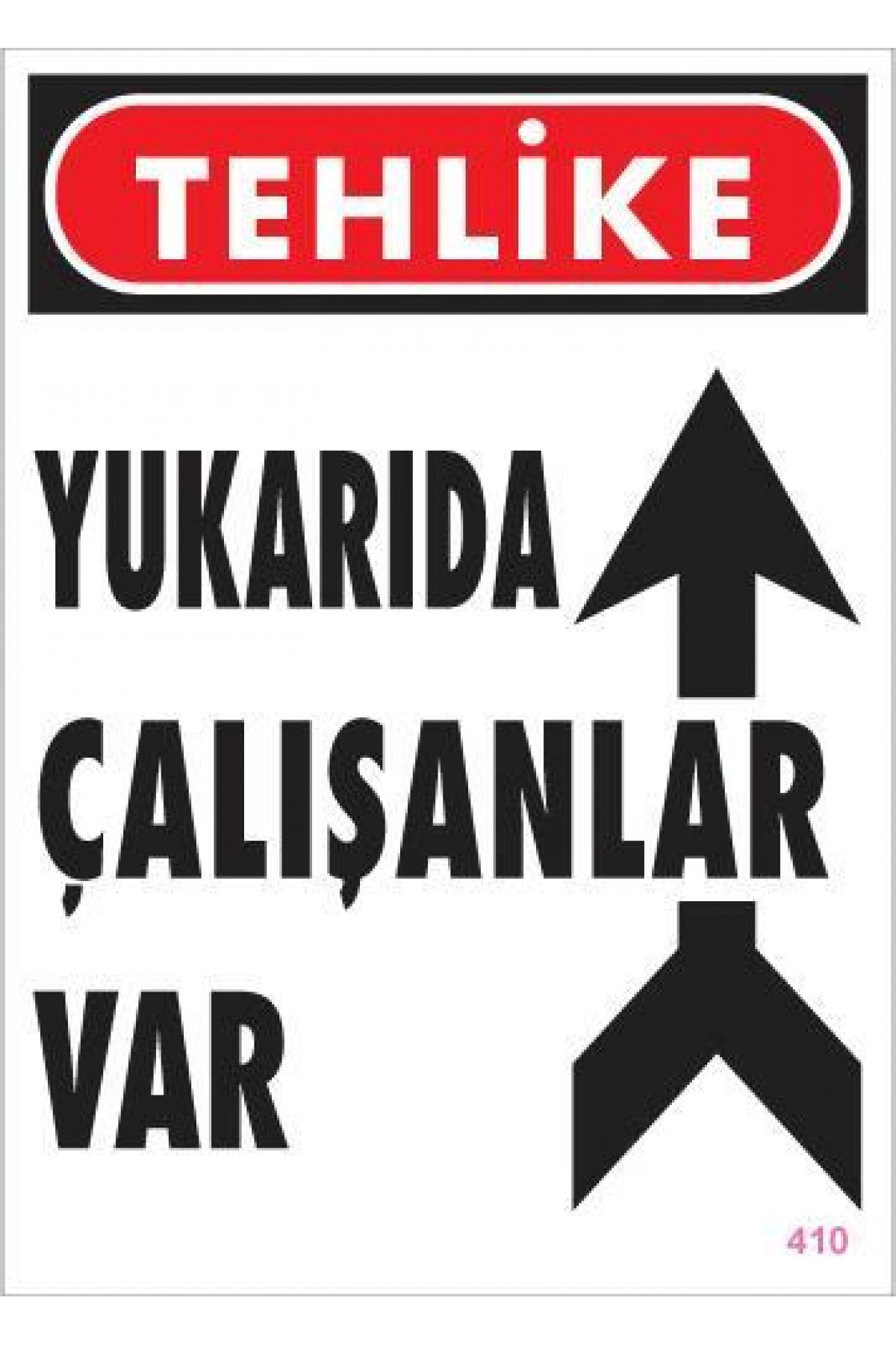 Yukarıda Çalışanlar Var Uyarı Levhası 25x35 KOD: 410 Lisinya202 Yukarıda Çalışanlar Var Uyarı Levhası 25x35 KOD: 410