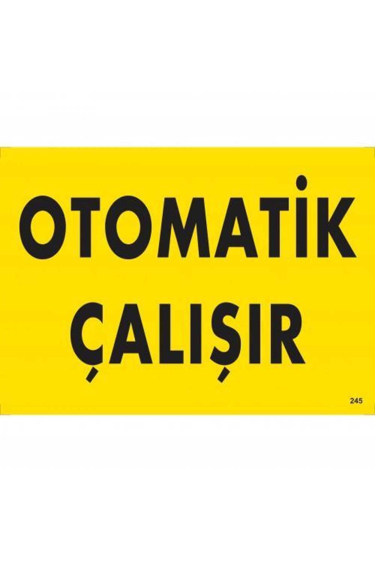 Lisinya202 Otomotik Çalışır Uyarı Levhası 25x35 KOD:245