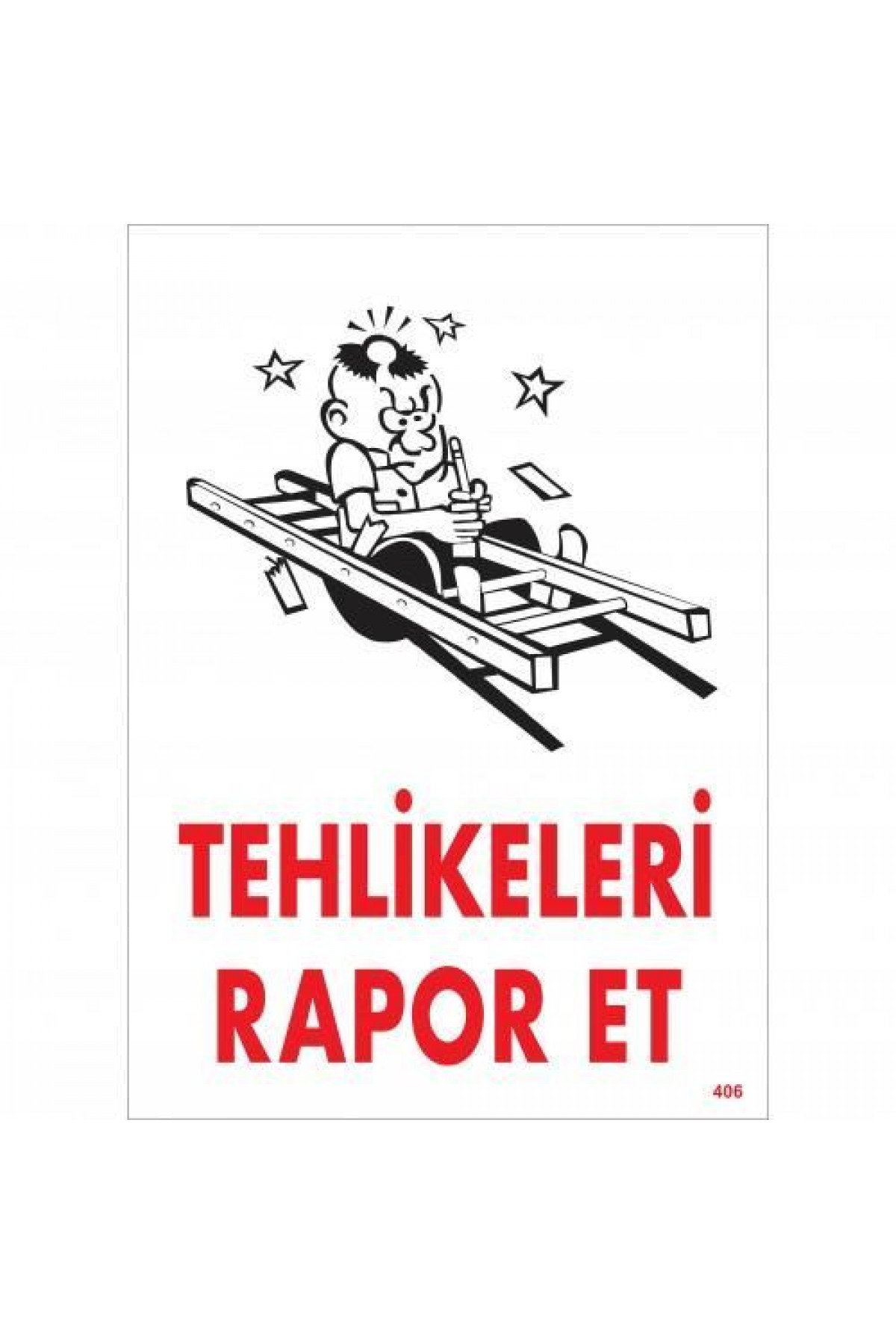 Tehlikeleri Rapor Et Uyarı Levhası 25x35 KOD:406 Lisinya202 Tehlikeleri Rapor Et Uyarı Levhası 25x35 KOD:406