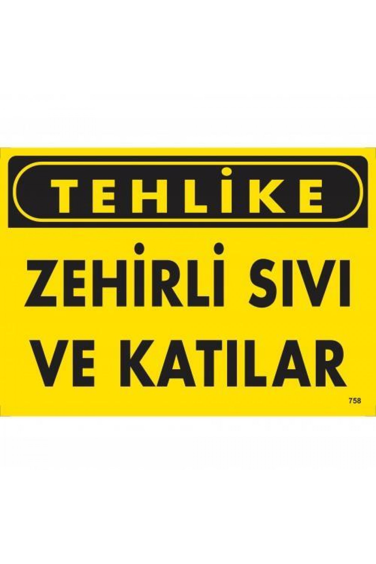 Tehlike Zehirli Sıvı Ve Katılar Uyarı Levhası 25x35 KOD:758 Lisinya202 Tehlike Zehirli Sıvı Ve Katılar Uyarı Levhası 25x35 KOD:758