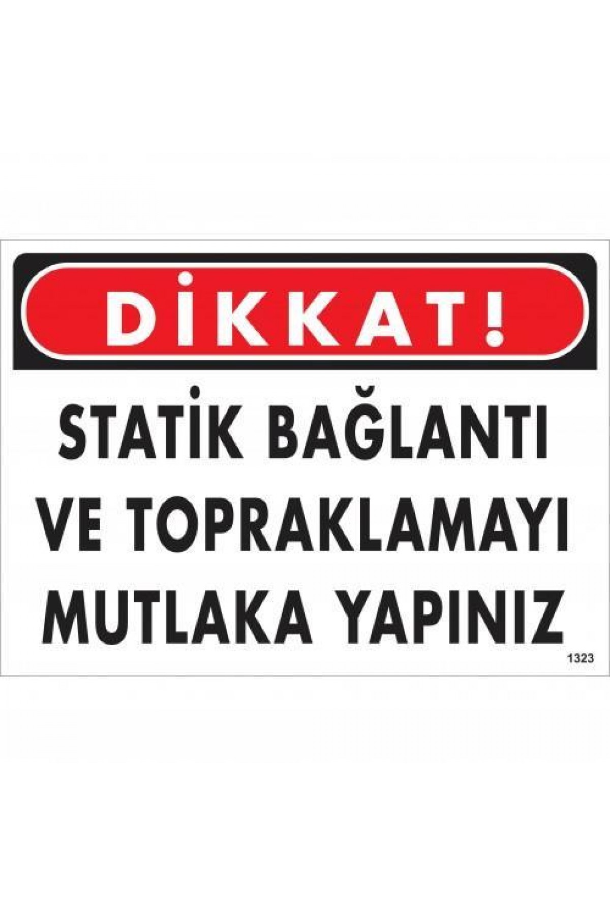 Lisinya202 Dikkat Statik Bağlantı Ve Topraklamayı Mutlaka Yapınız Uyarı Levhası 25x35 KOD:1323