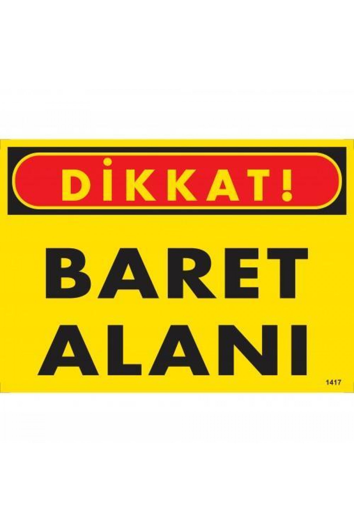 Lisinya202 Dikkat Baret Alanı Uyarı Levhası 25x35 KOD:1417