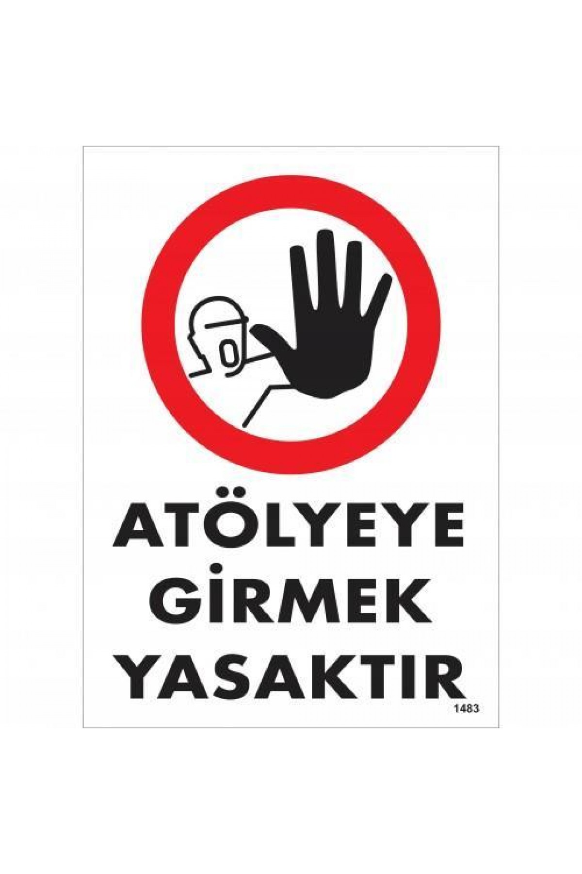 Lisinya202 Atölyeye Girmek Yasaktır Uyarı Levhası 25x35 KOD:1483
