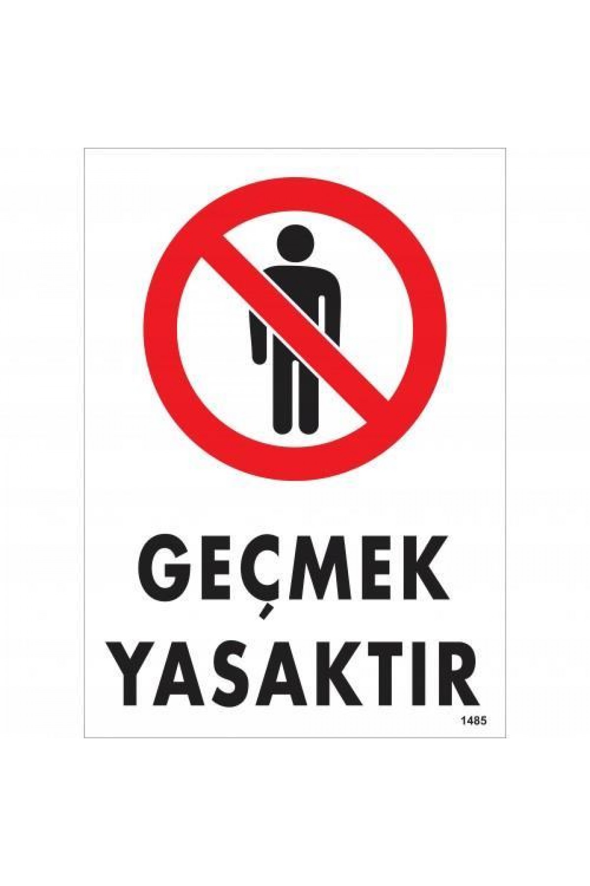 Lisinya202 Geçmek Yasaktır Uyarı Levhası 25x35 KOD:1485