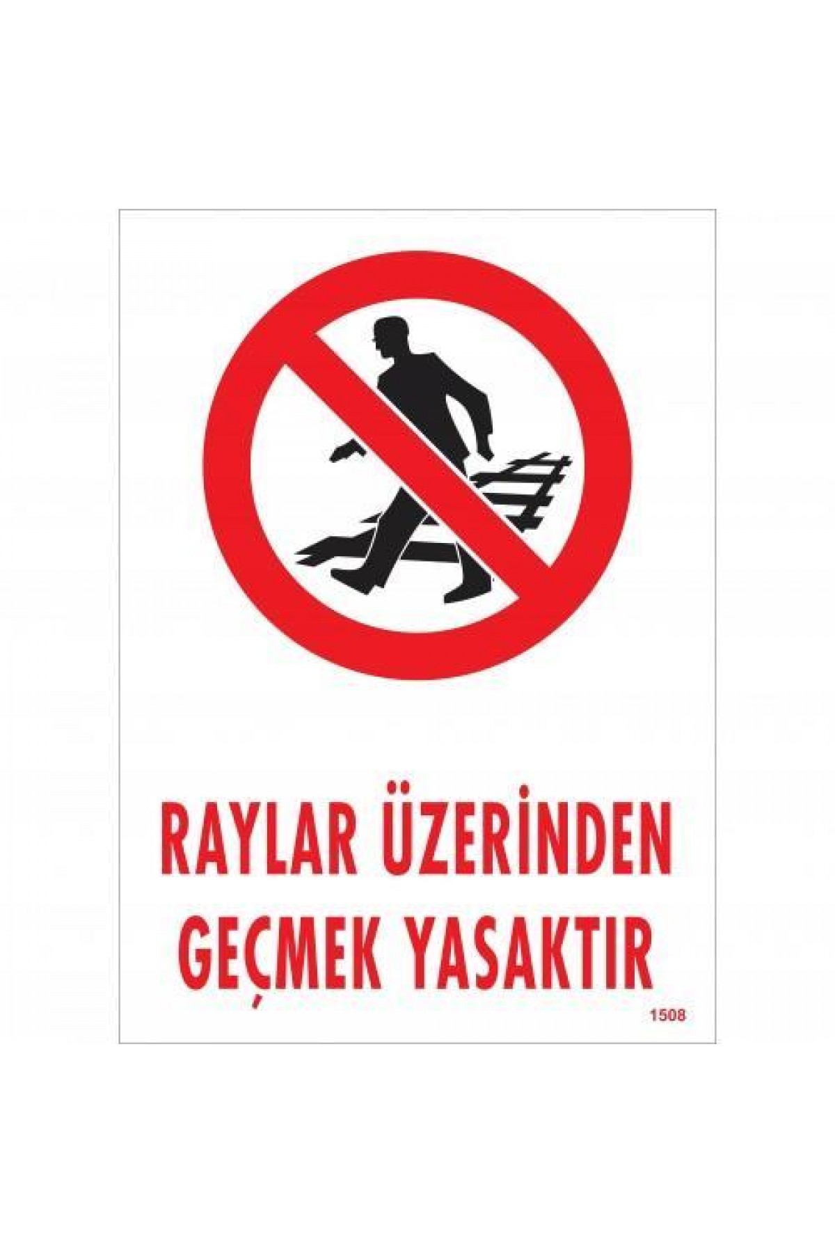 Lisinya202 Raylar Üzerinden Geçmek Yasaktır Uyarı Levhası 25x35 KOD:1508