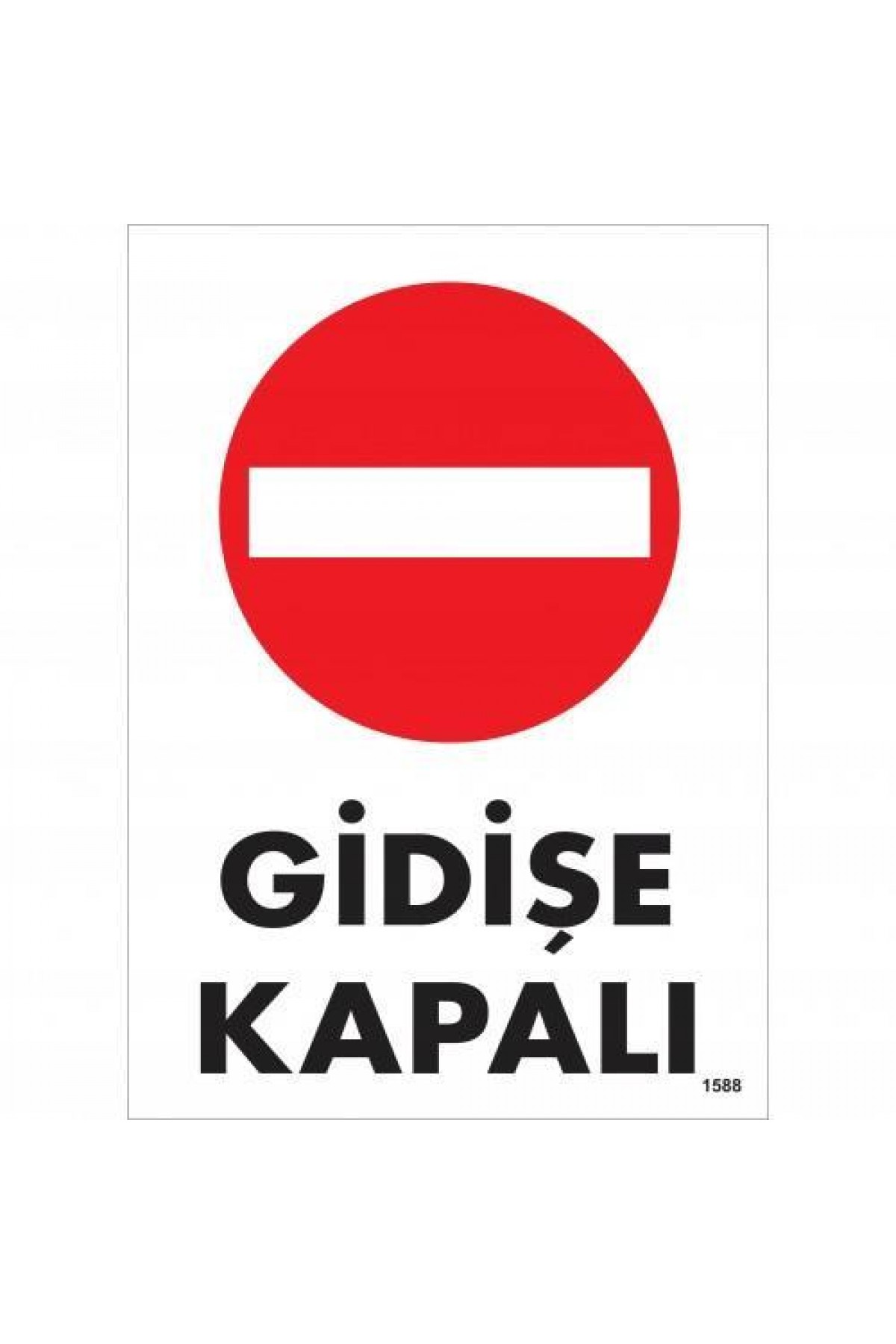 Gidişe Kapalı Uyarı Levhası 25x35 KOD:1588 Lisinya202 Gidişe Kapalı Uyarı Levhası 25x35 KOD:1588