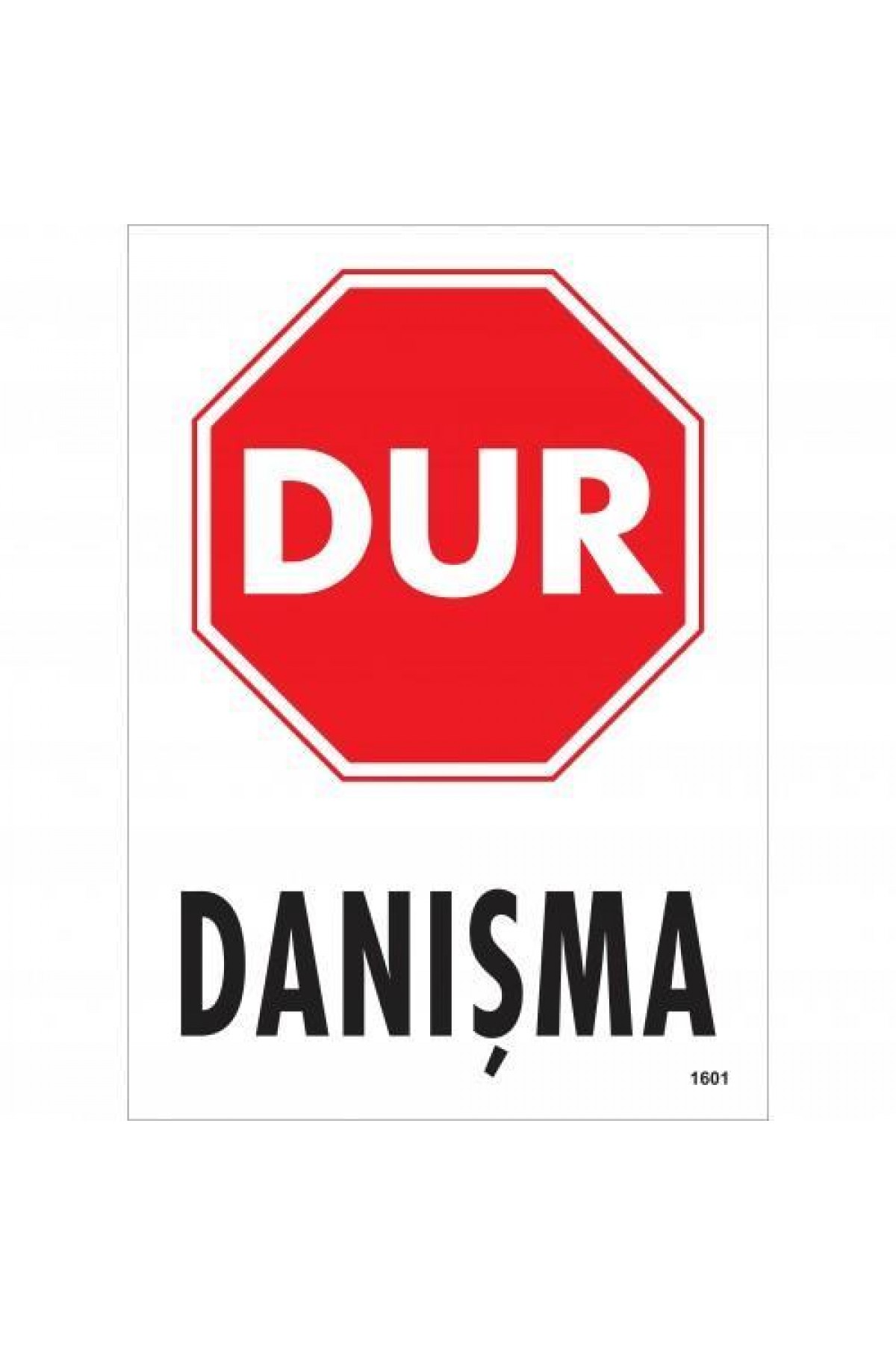 Dur Danışma Uyarı Levhası 25x35 KOD:1601 Lisinya202 Dur Danışma Uyarı Levhası 25x35 KOD:1601