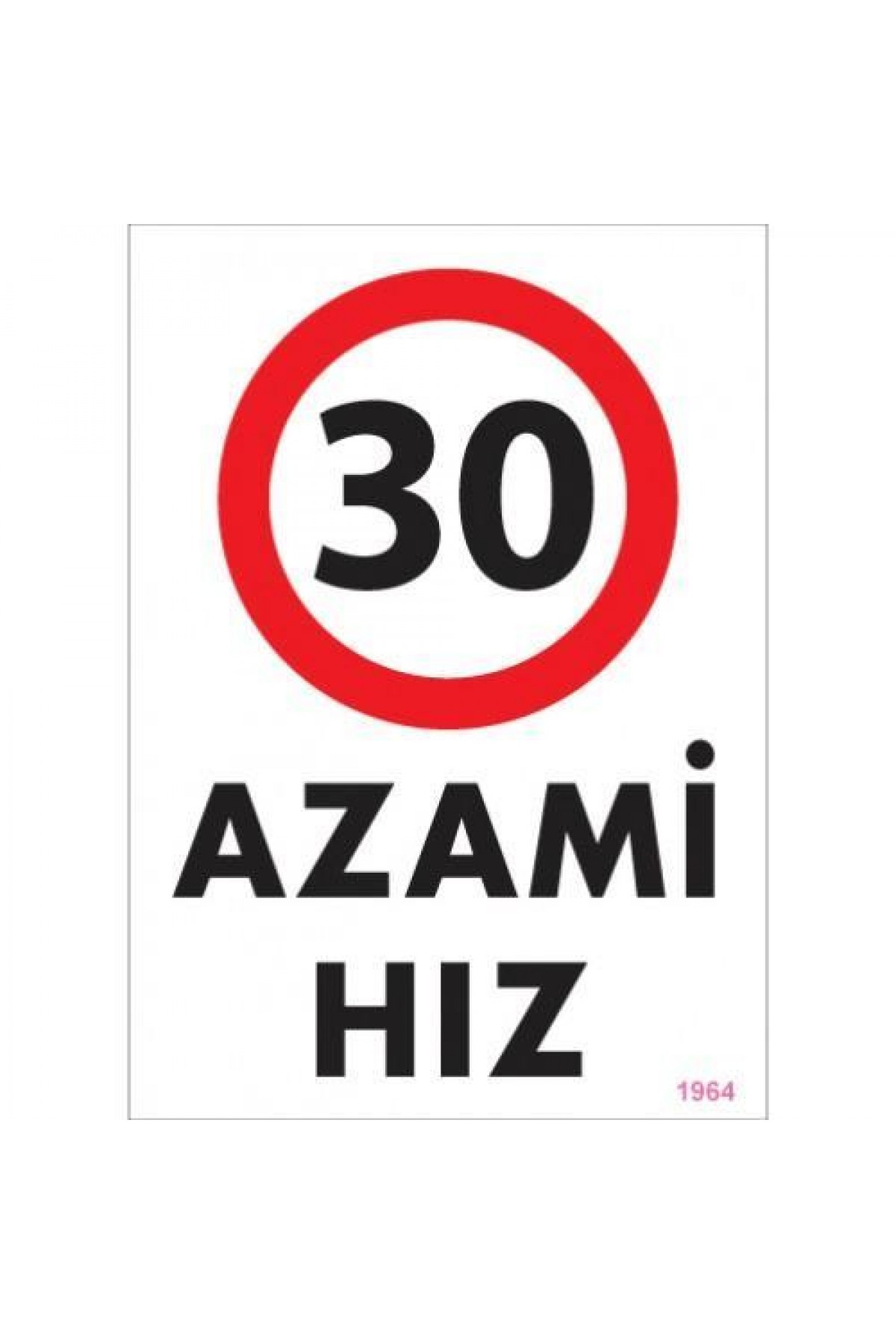 Lisinya202 30 Azami Hız Uyarı Levhası 25x35 KOD:1964