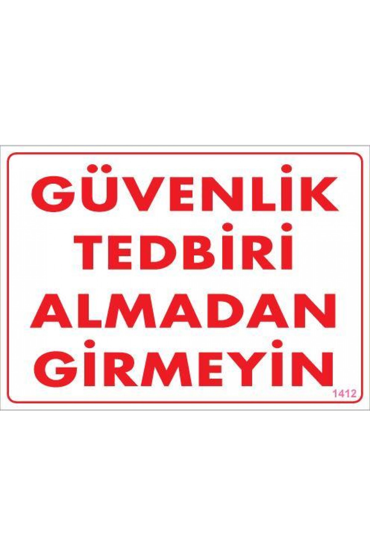 Lisinya202 Güvenli Tedbiri Uyarı Levhası 25x35 KOD:1412