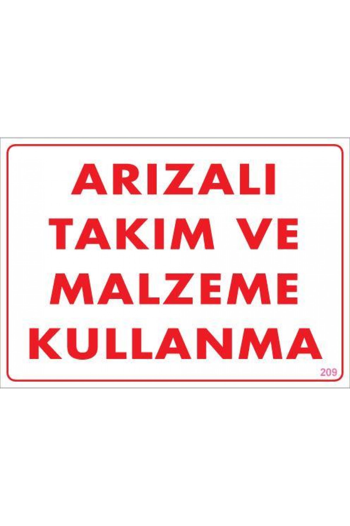 Lisinya202 Arızalı Malzeme Takım Kullanma Uyarı Levhası 25x35 KOD: 209