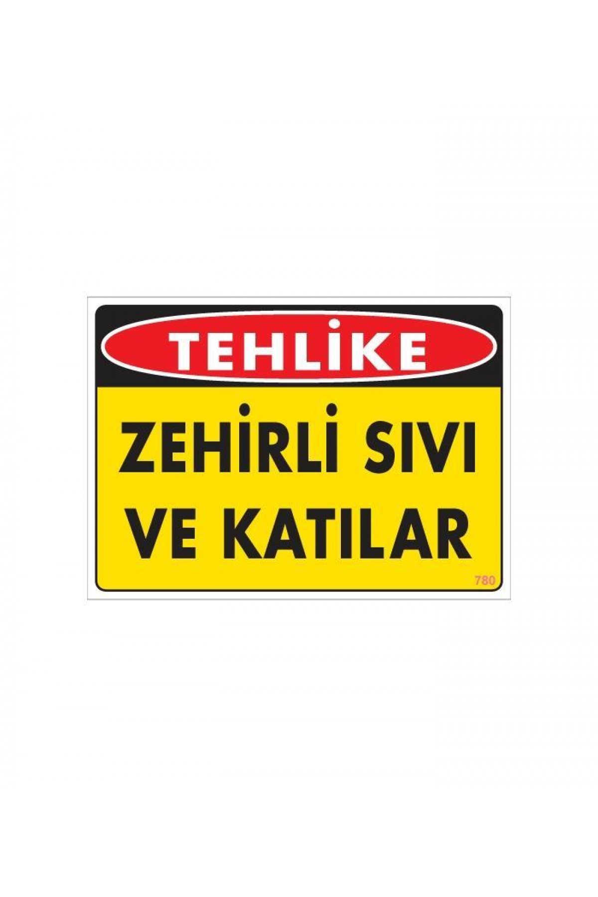 Lisinya202 Zehirli Katı ve Sıvılar Uyarı Levhası 25x35 KOD: 780