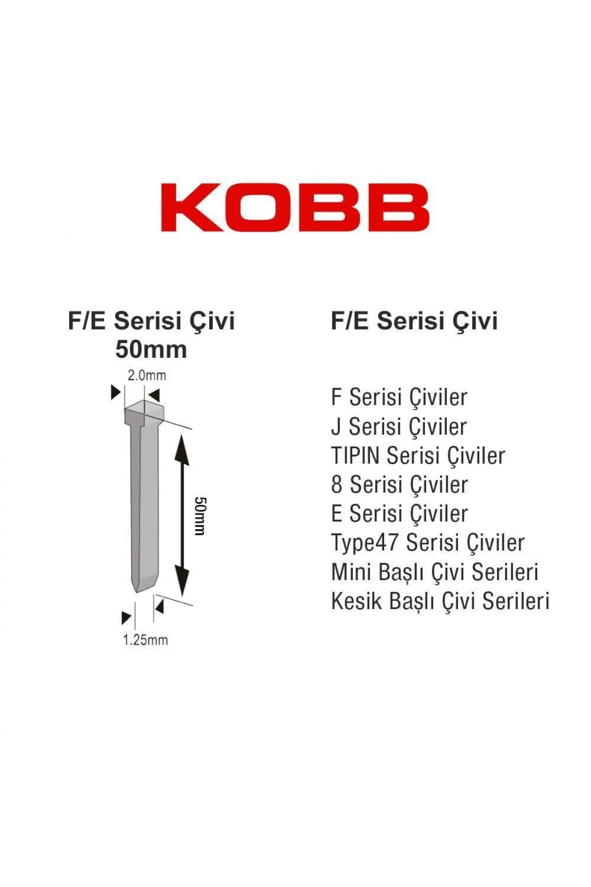 Lisinya202 Kobb KBZ50F 50 mm 2500 Adet Çivi Lisinya202 Kobb KBZ50F 50 mm 2500 Adet Çivi