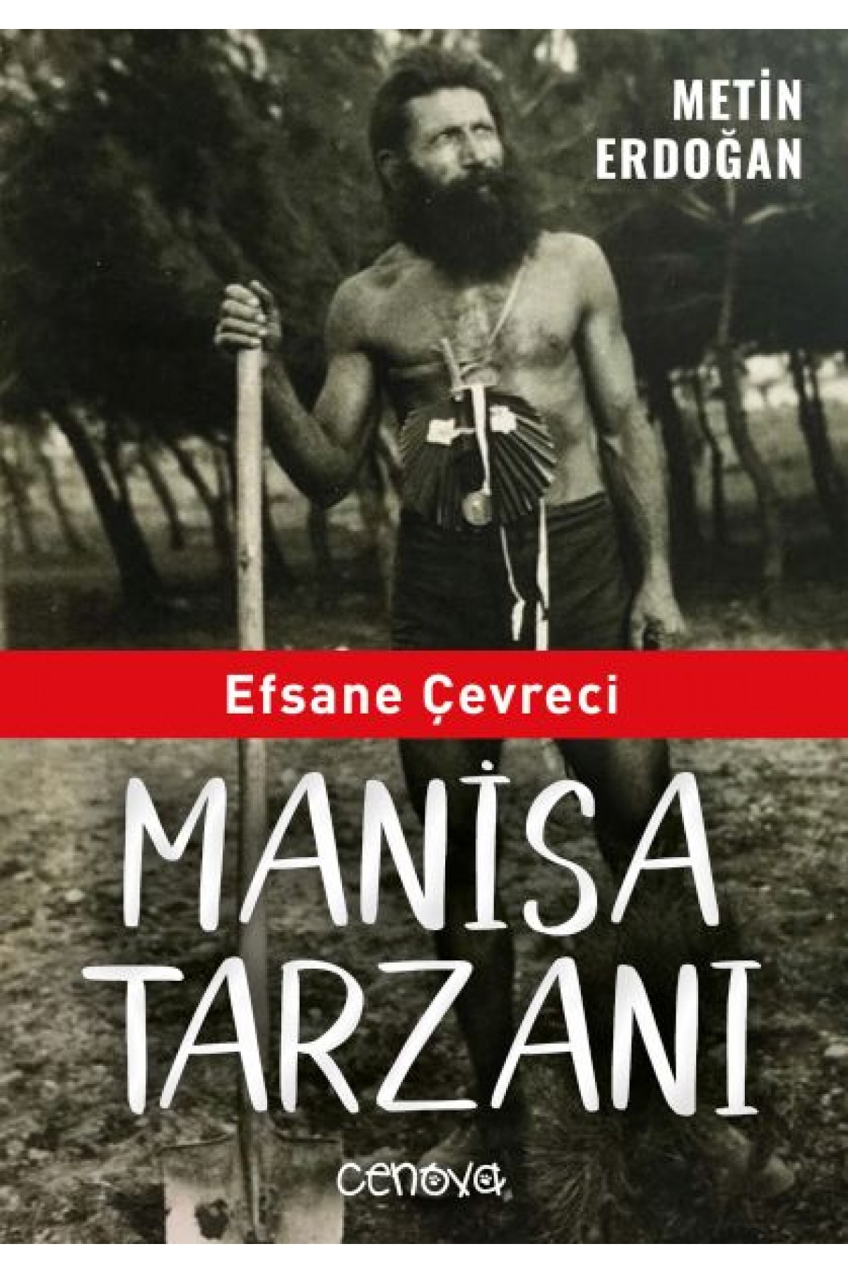 Efsane Çevreci Manisa Tarzanı Efsane Çevreci Manisa Tarzanı