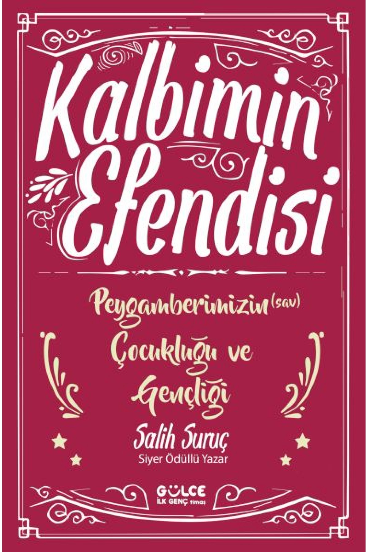 Kalbimin Esi - Peygamberimizin Çocukluğu ve Gençliği Kalbimin Esi - Peygamberimizin Çocukluğu ve Gençliği