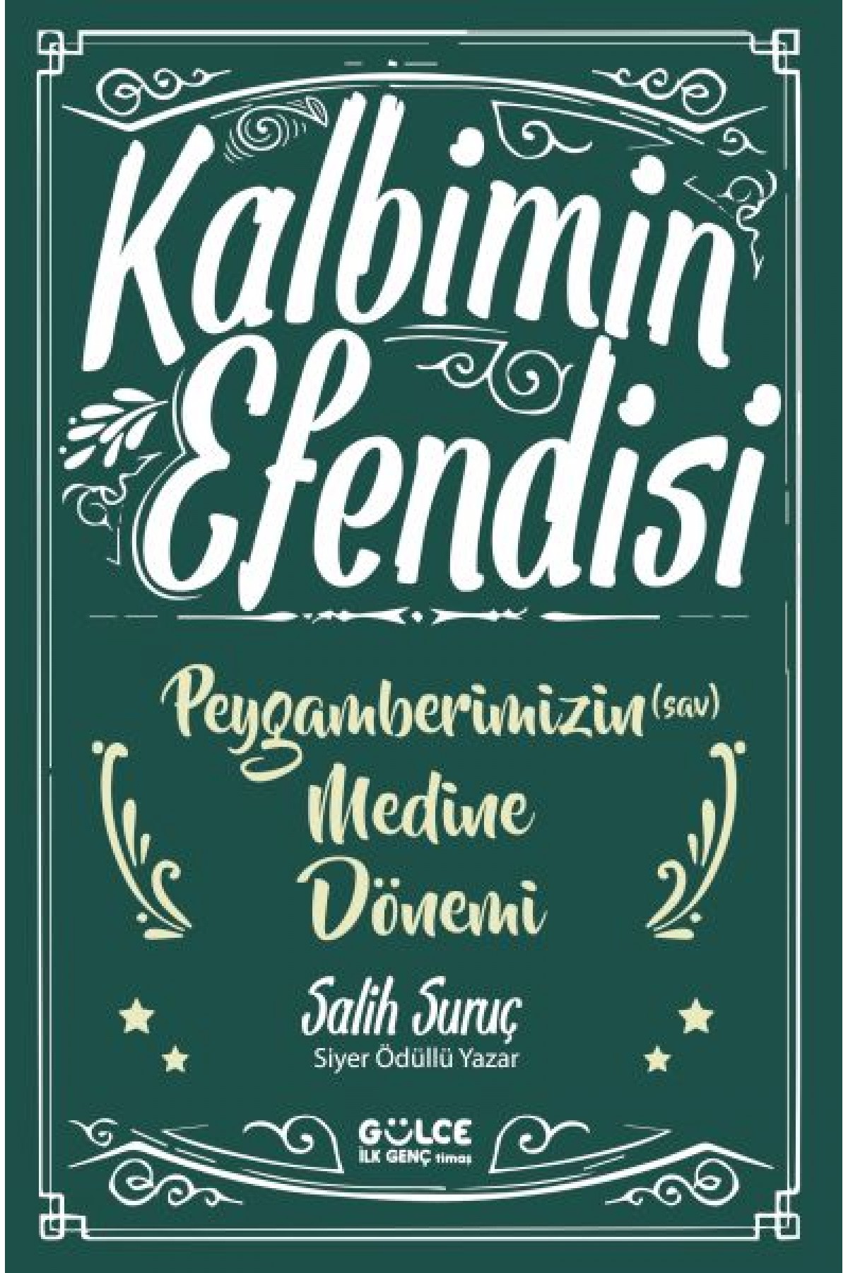Kalbimin Efendisi- Peygamberimizin Medine Dönemi Kalbimin Efendisi- Peygamberimizin Medine Dönemi