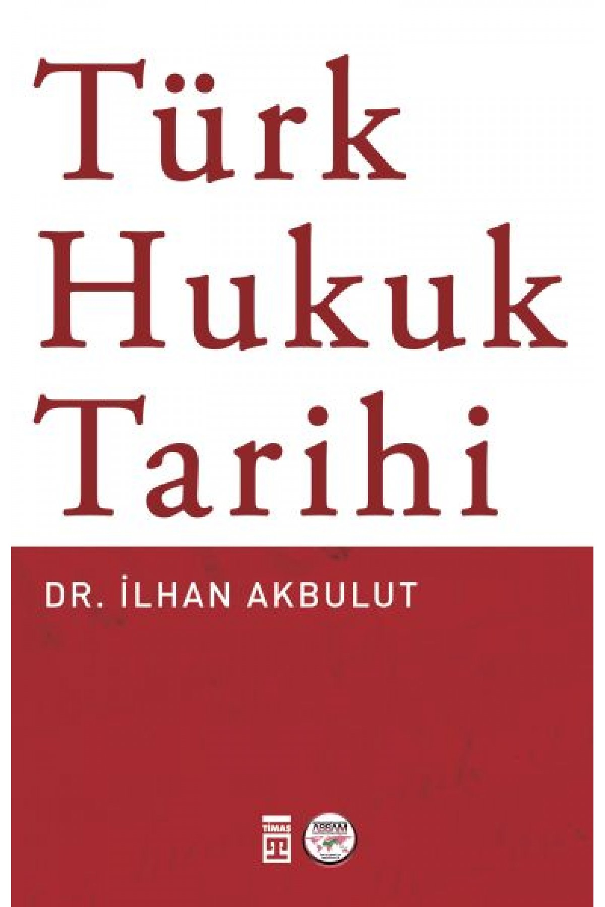 Türk Hukuk Tarihi Türk Hukuk Tarihi