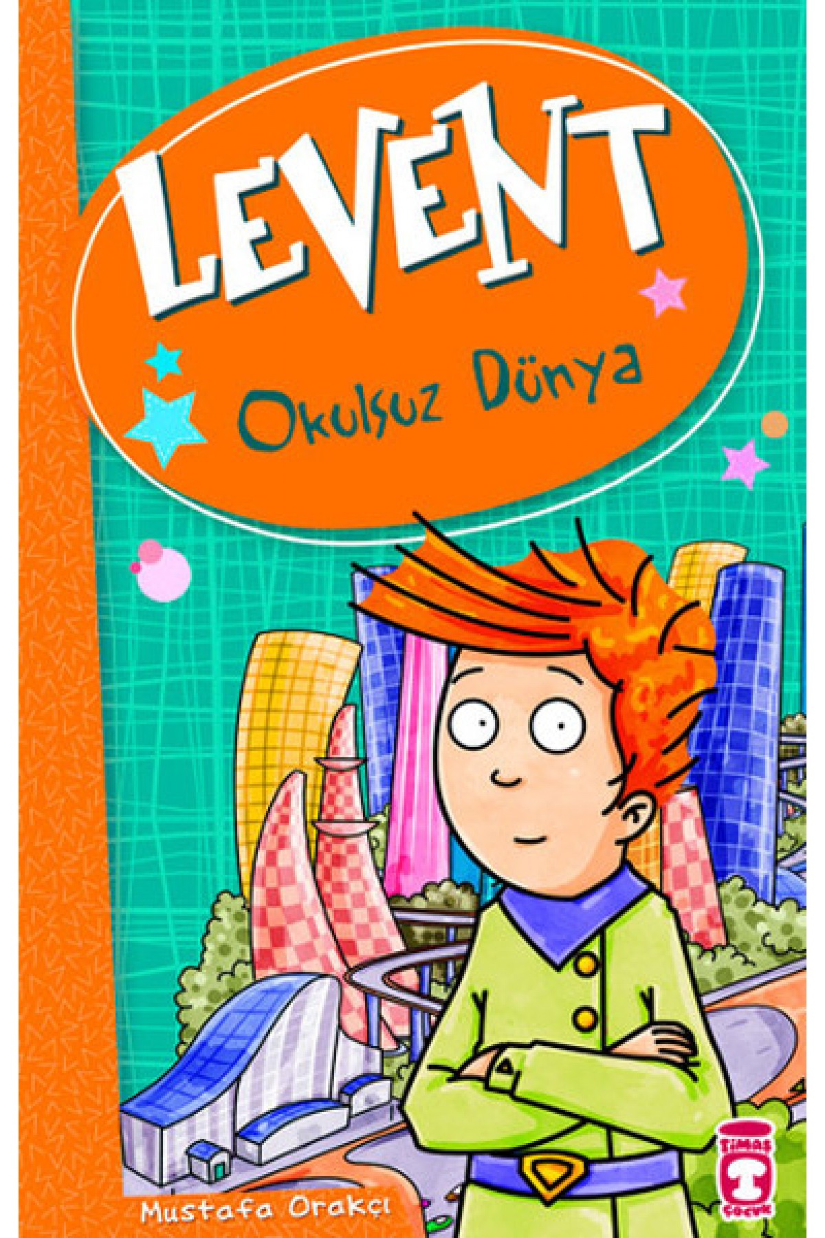 Levent ve Tayfası - 01 Okulsuz Dünya Levent ve Tayfası - 01 Okulsuz Dünya