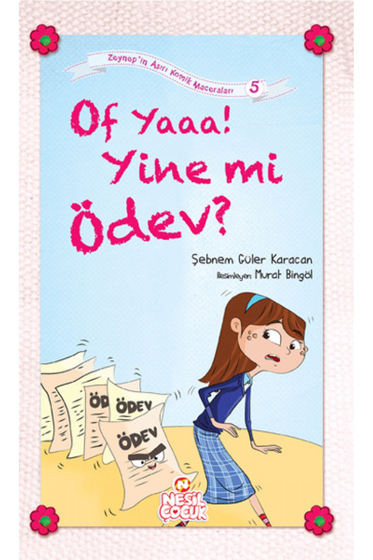 Of Yaaa! Yine mi Ödev? Of Yaaa! Yine mi Ödev?