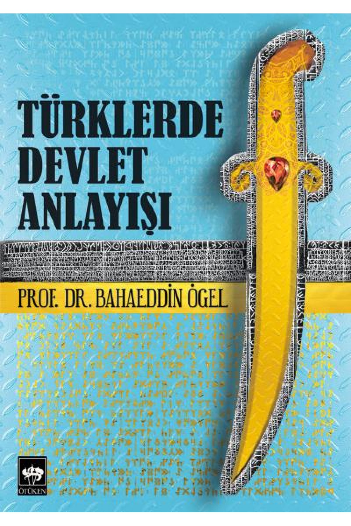 Türklerde Devlet Anlayışı Türklerde Devlet Anlayışı