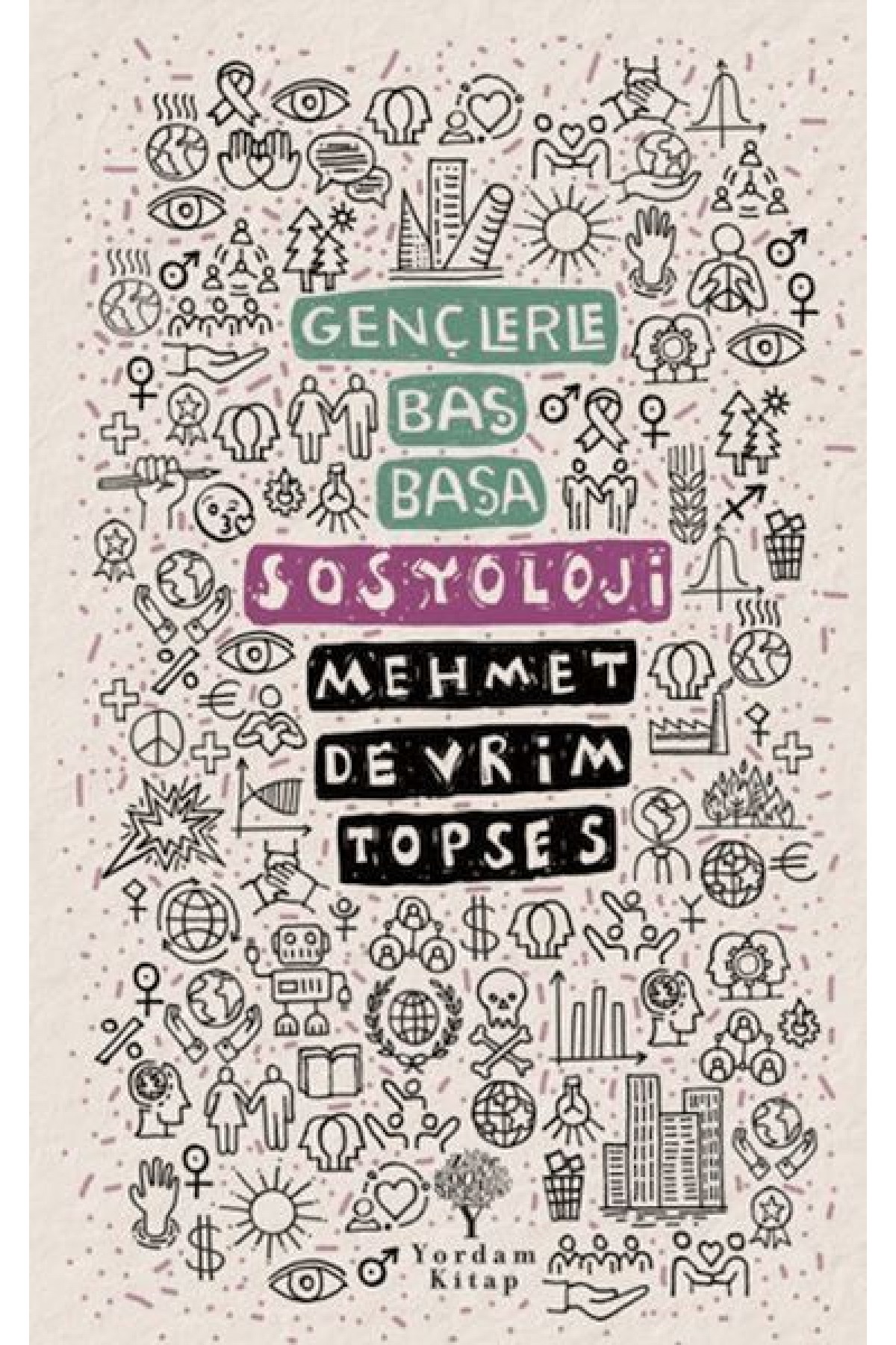 Gençlerle Baş Başa: Sosyoloji Gençlerle Baş Başa: Sosyoloji