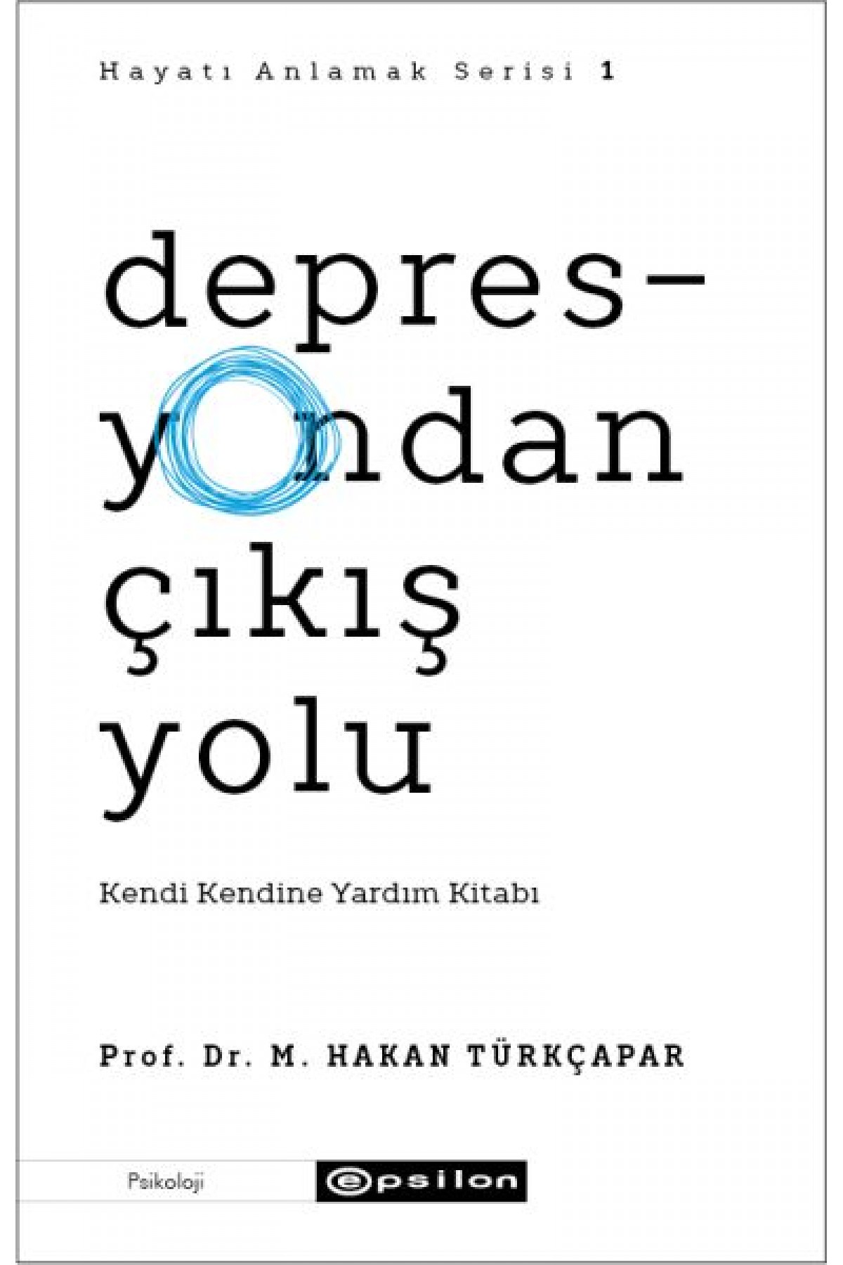 dan Çıkış Yolu - Kendi Kendine Yardım Kitabı dan Çıkış Yolu - Kendi Kendine Yardım Kitabı