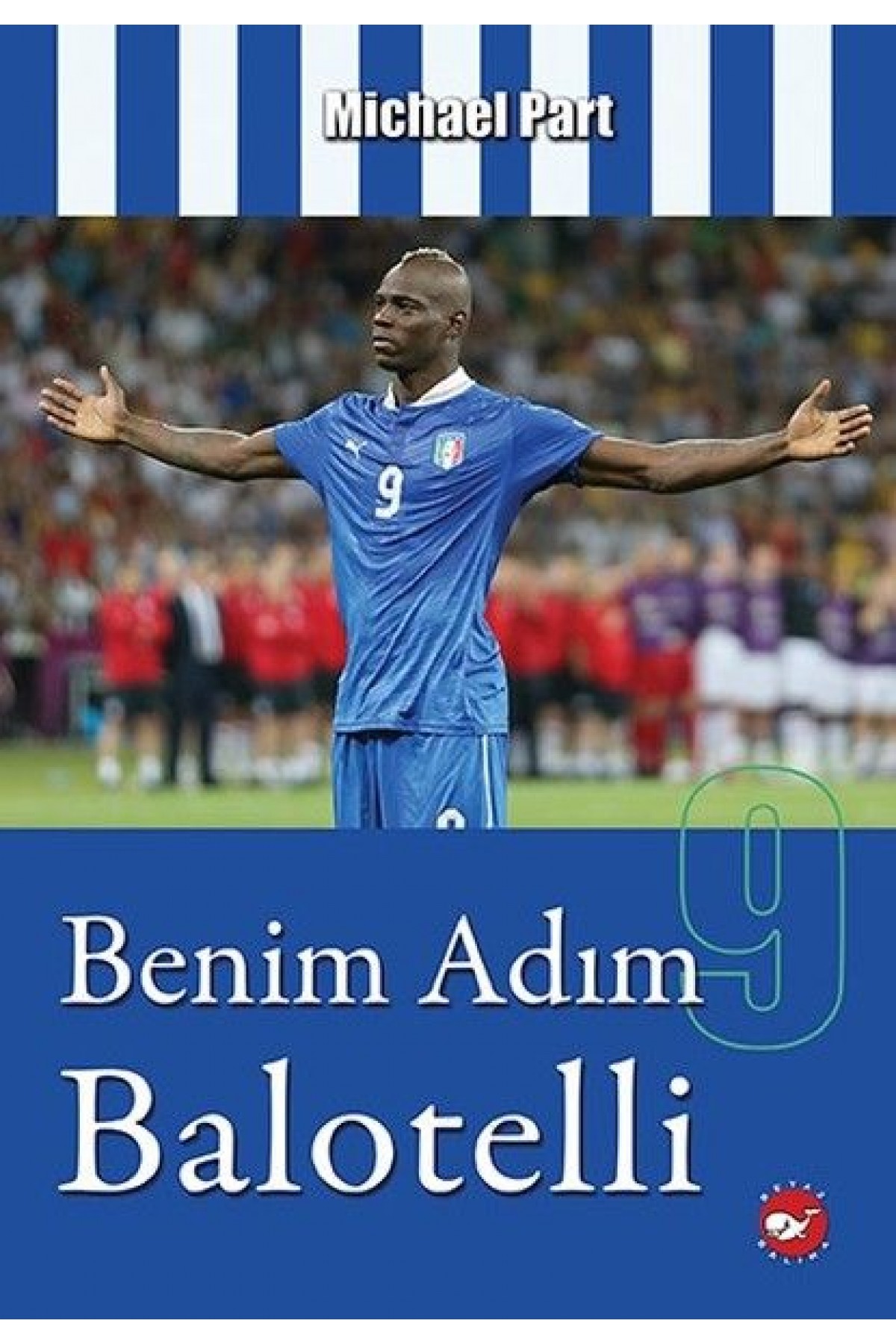 Benim Adım Balotelli Benim Adım Balotelli