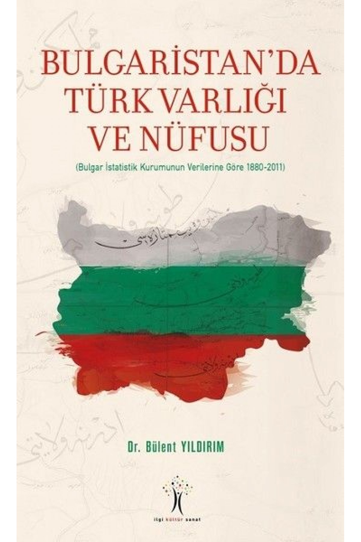 Bulgaristan'da Türk Varlığı ve Nüfusu Bulgaristan'da Türk Varlığı ve Nüfusu