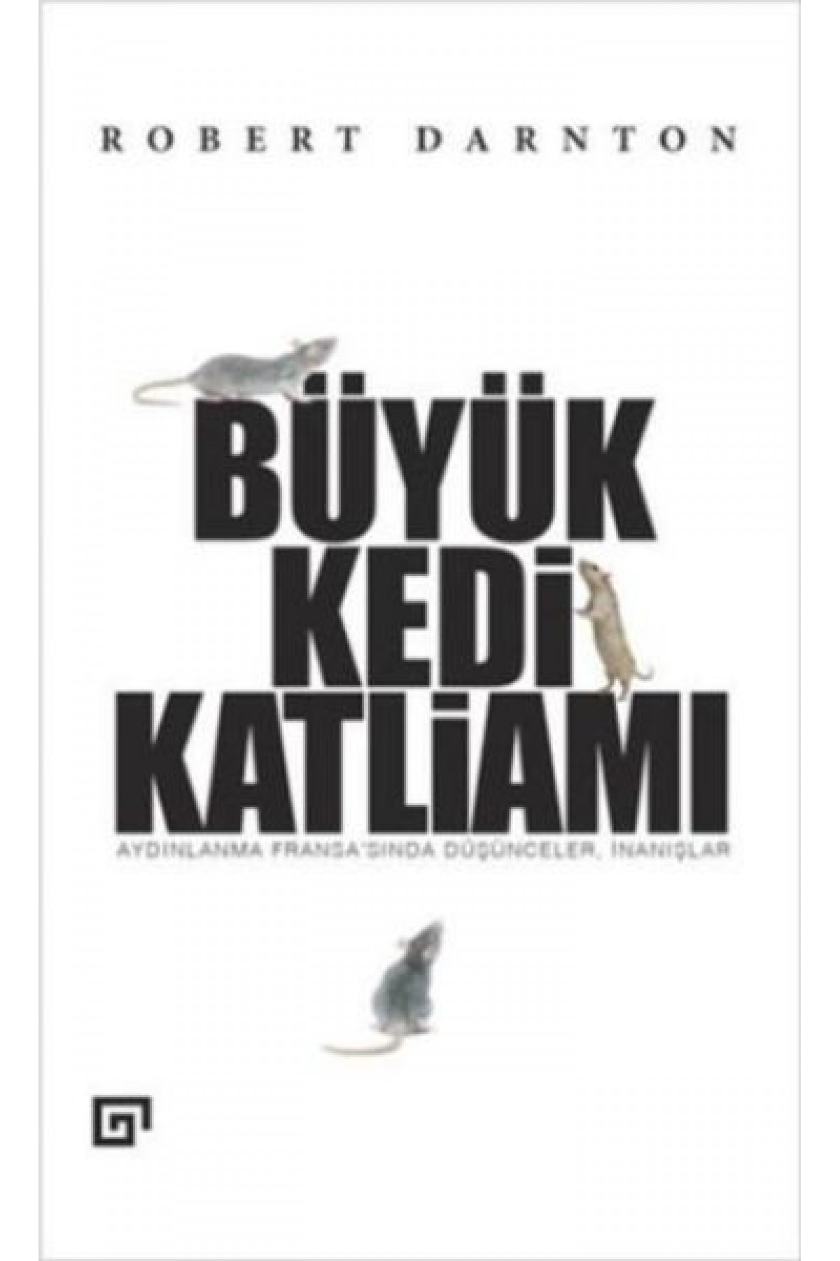Büyük Kedi Katliamı  Aydınlanma Fransa’sında Düşünceler, İnanışlar