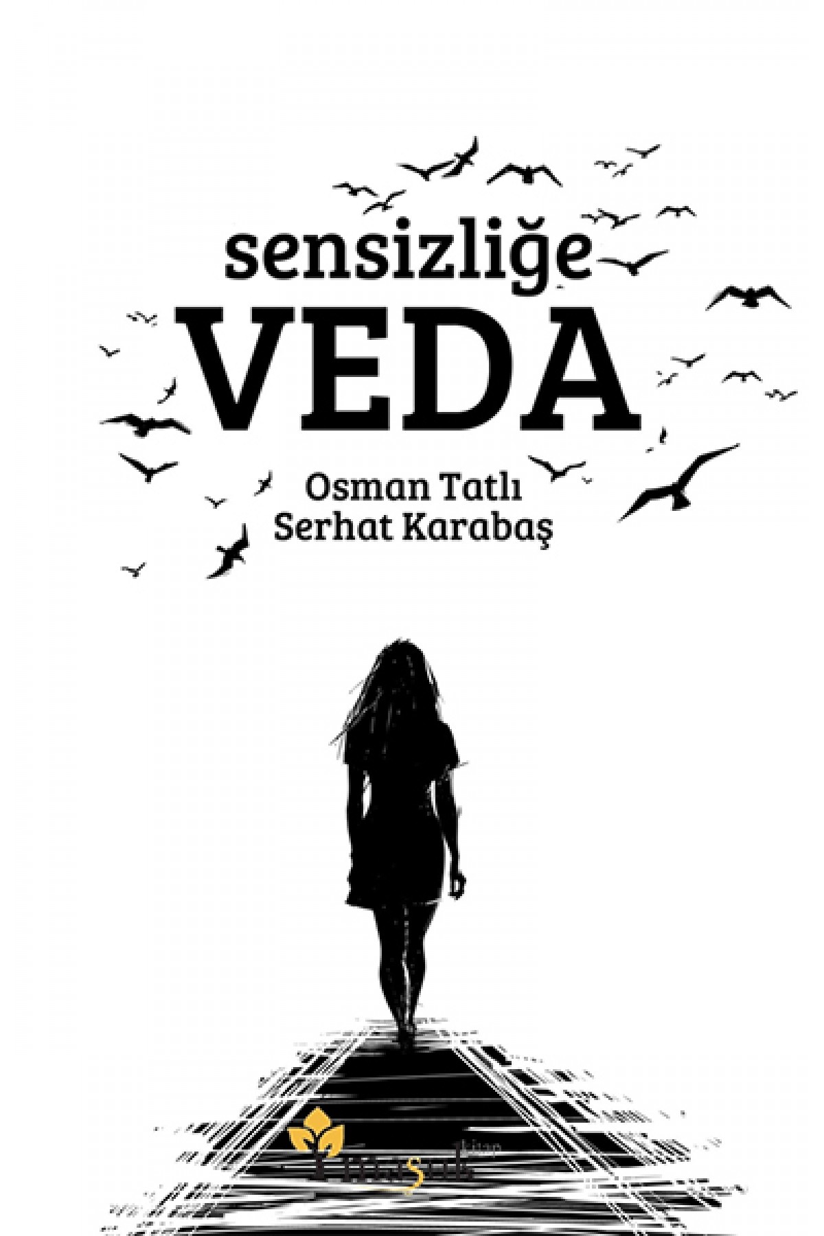Sensizliğe Veda Sensizliğe Veda