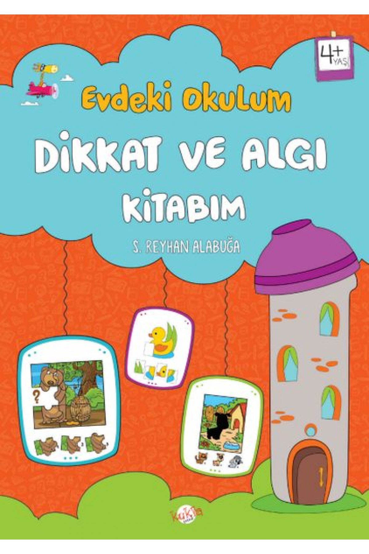 Evdeki Okulum Dikkat ve Algı Kitabım 4+Yaş Evdeki Okulum Dikkat ve Algı Kitabım 4+Yaş