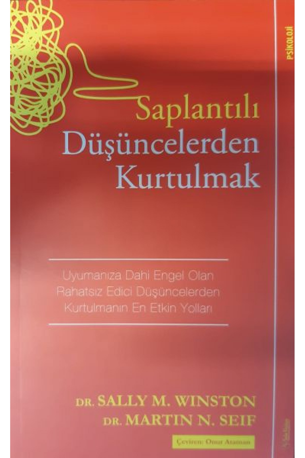 Saplantılı Düşüncelerden Kurtulmak Saplantılı Düşüncelerden Kurtulmak